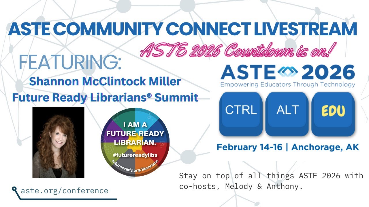 ASTE Community Connect Livestream Feat Shannon McClintock Miller & Future Ready Librarians® Summit 📱