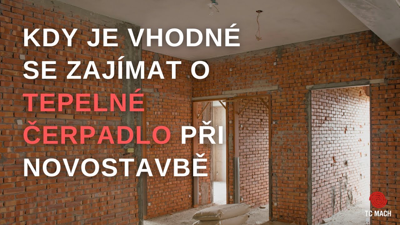 Kdy je vhodn&eacute; se zaj&iacute;mat o tepeln&eacute; čerpadlo při novostavbě?