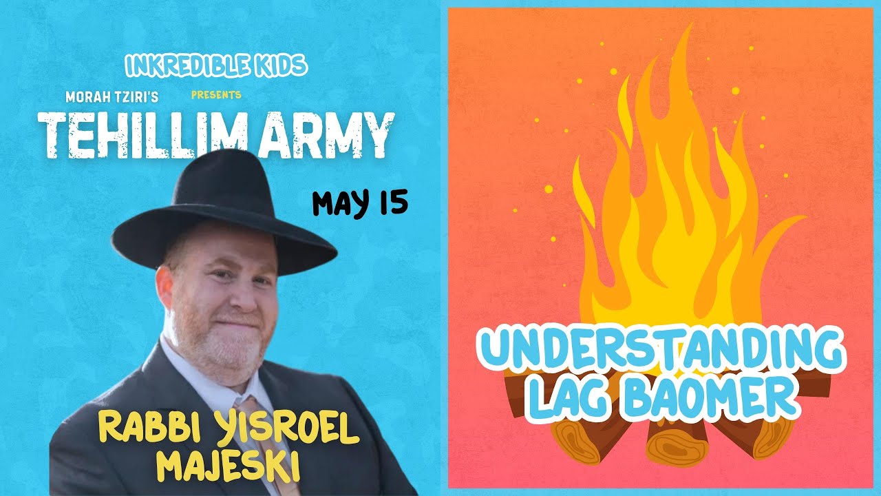 Lag Ba'Omer with Rabbi Majeski on Tehillim Army