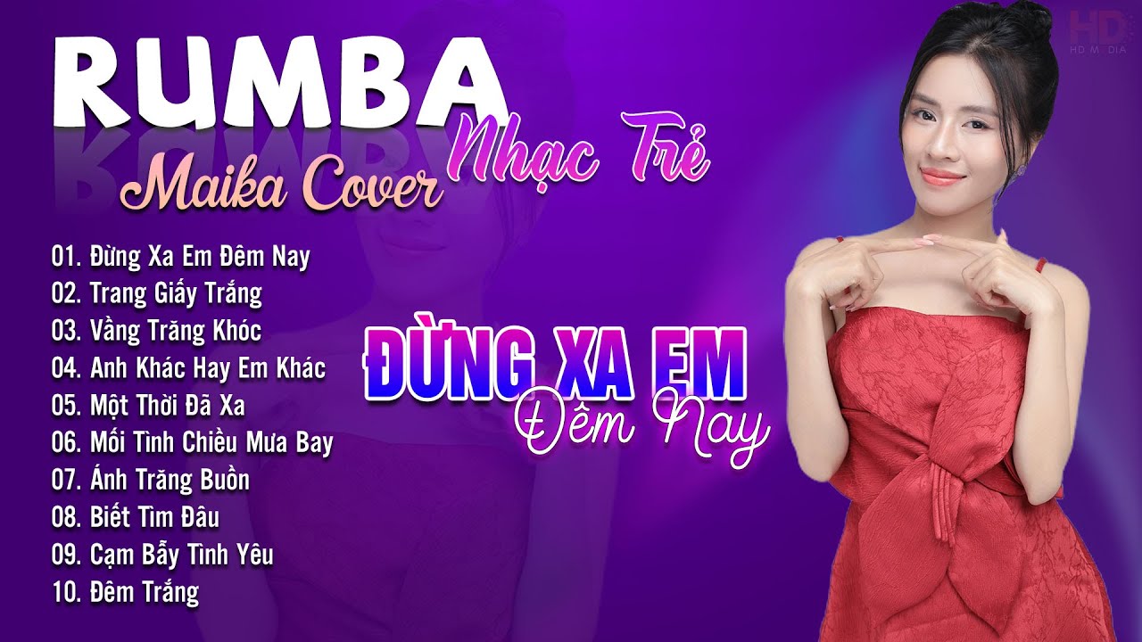 Đừng Xa Em Đêm Nay, Trang Giấy Trắng Maika Cover - Tuyệt Phẩm Nhạc Trẻ Rumba 8x 9x Hot Tiktok