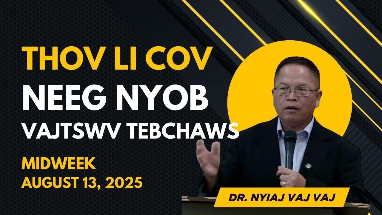 08-13-2025 | Thov Li Cov Neeg Nyob Vajtswv Lub Tebchaws