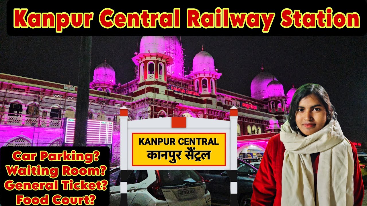 Kanpur Central Railway Station 2025 | Kanpur Central Station | Full Details Vlog