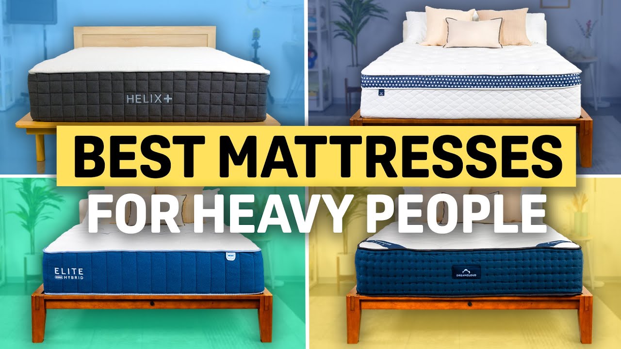 The Best Mattresses for Heavy People — Our Top Picks!