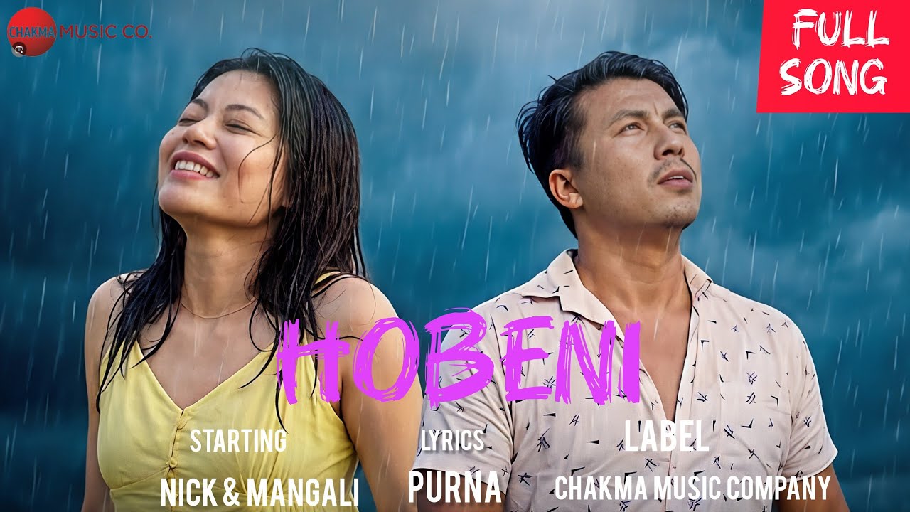 Hobeni || होबेनी || Nick & Mangali ||New Official Romantic Chakma Music Vedio 2025 || Chakma Song ||
