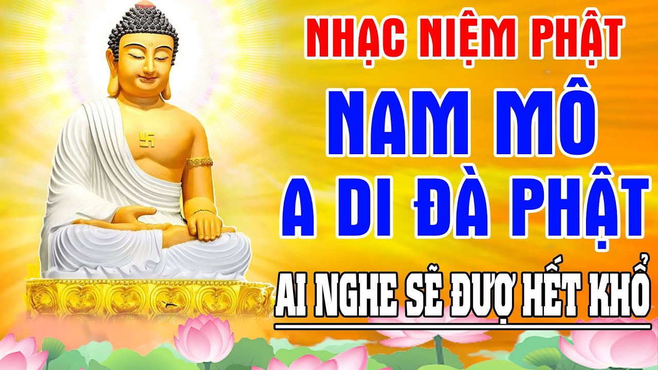 Nhạc Niệm Phật - Nam Mô A Di Đà Phật - AI NGHE SẼ ĐƯỢC HẾT KHỔ -MAY MẮN BÌNH AN ẬP ĐẾN#RẤTLINHNGHIỆM