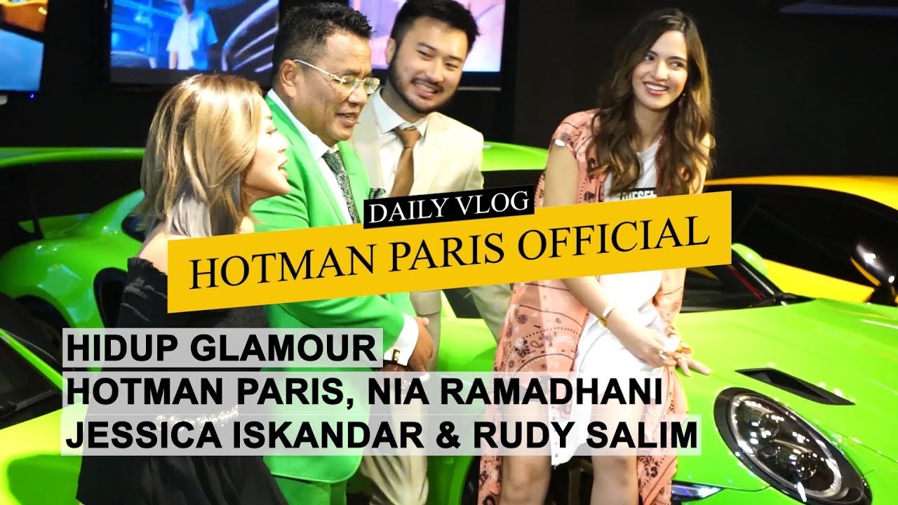 HOTMAN PARIS OFFICIAL: HIDUP GLAMOUR (HOTMAN PARIS, NIA RAMADHANI, JESSICA ISKANDAR & RUDY SALIM)