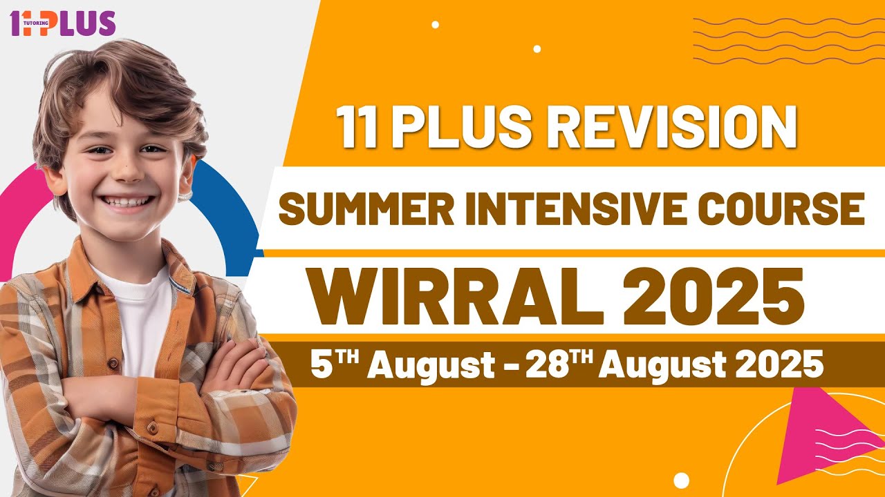 11 PLUS REVISIONSUMMER INTENSIVE COURSE WIRRAL 2025