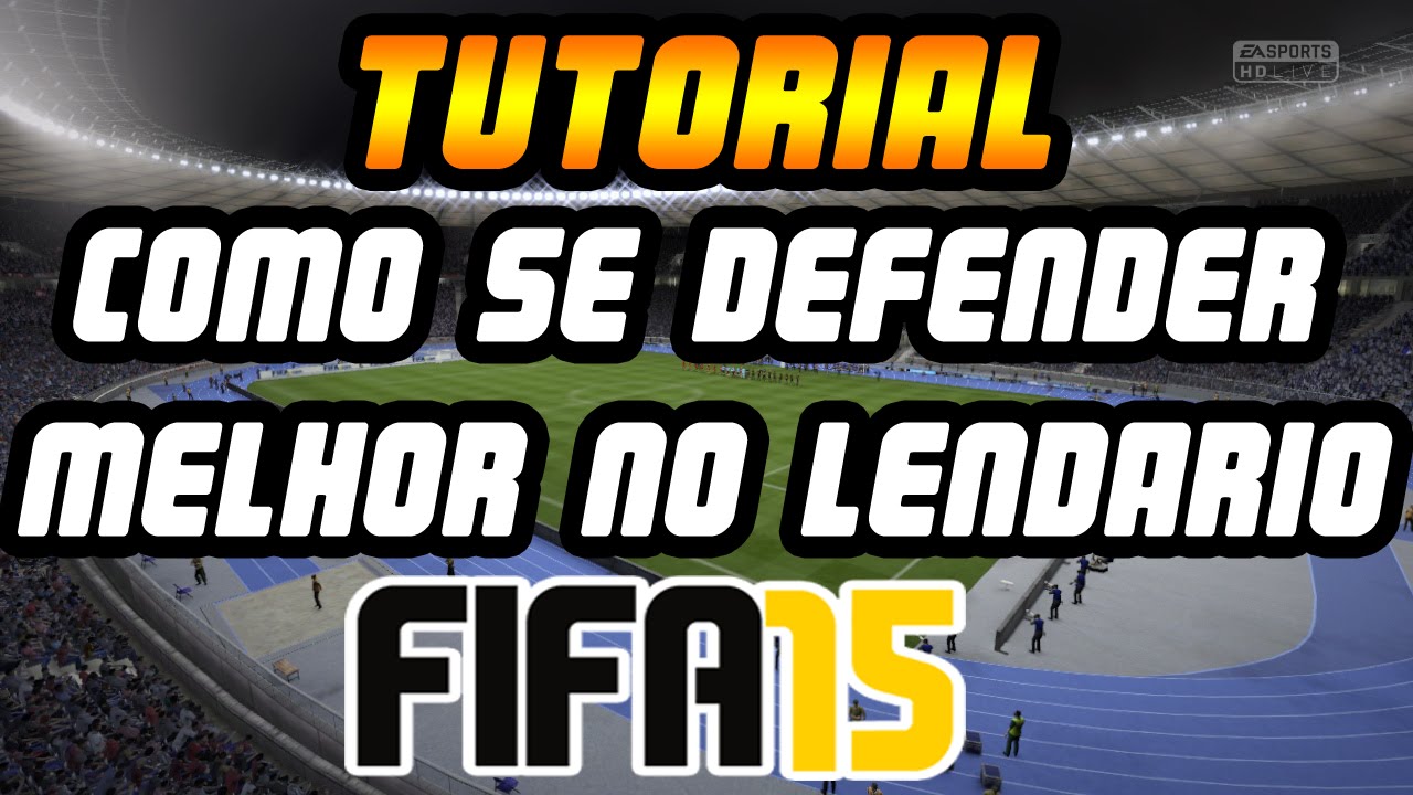 [Tutorial] Fifa 15 Como Defender no Lendário