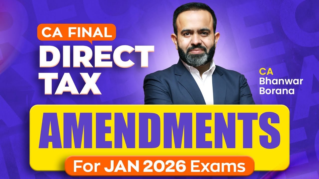 CA/CMA Final Amendments for JAN 2026 Exams l CA Bhanwar Borana
