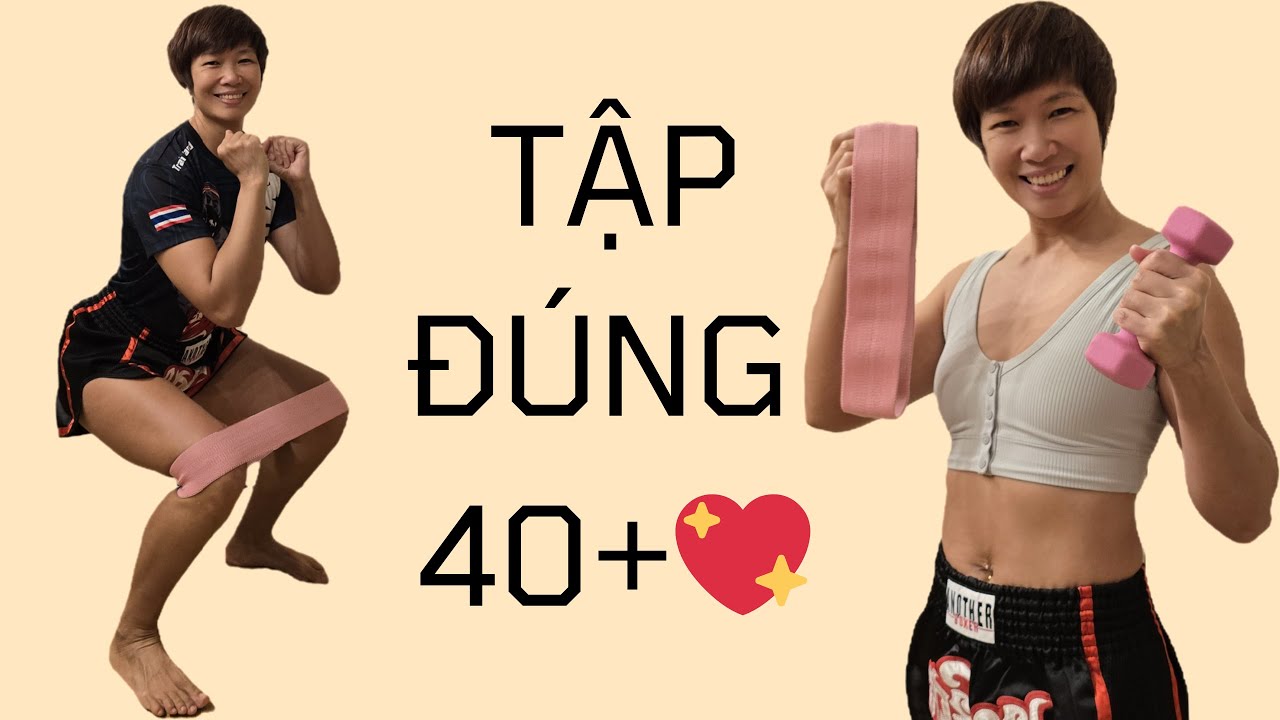 TẬP ĐÚNG 40+ | Khỏe - Đẹp - An Toàn Với Muay Thai & Fitness | Safe Muay Thai & Fitness for Women 40+