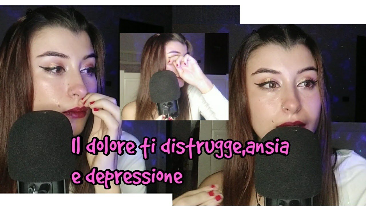 🇮🇹ASMR ITA• Il DOLORE TI DISTRUGGE, ANSIA E DEPRESSIONE,whispering ...