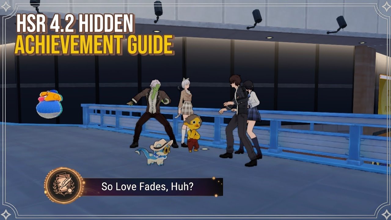 So Love Fades, Huh? - HSR 4.2 Hidden Achievement Guide 