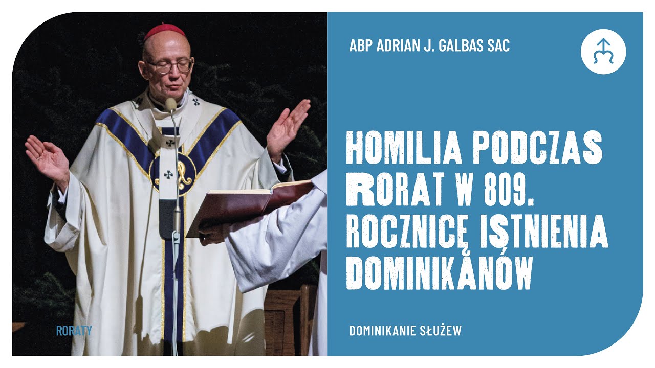 abp Adrian J. Galbas SAC - homilia podczas rorat w 809. rocznicę istnienia dominikanów 22.12.2025