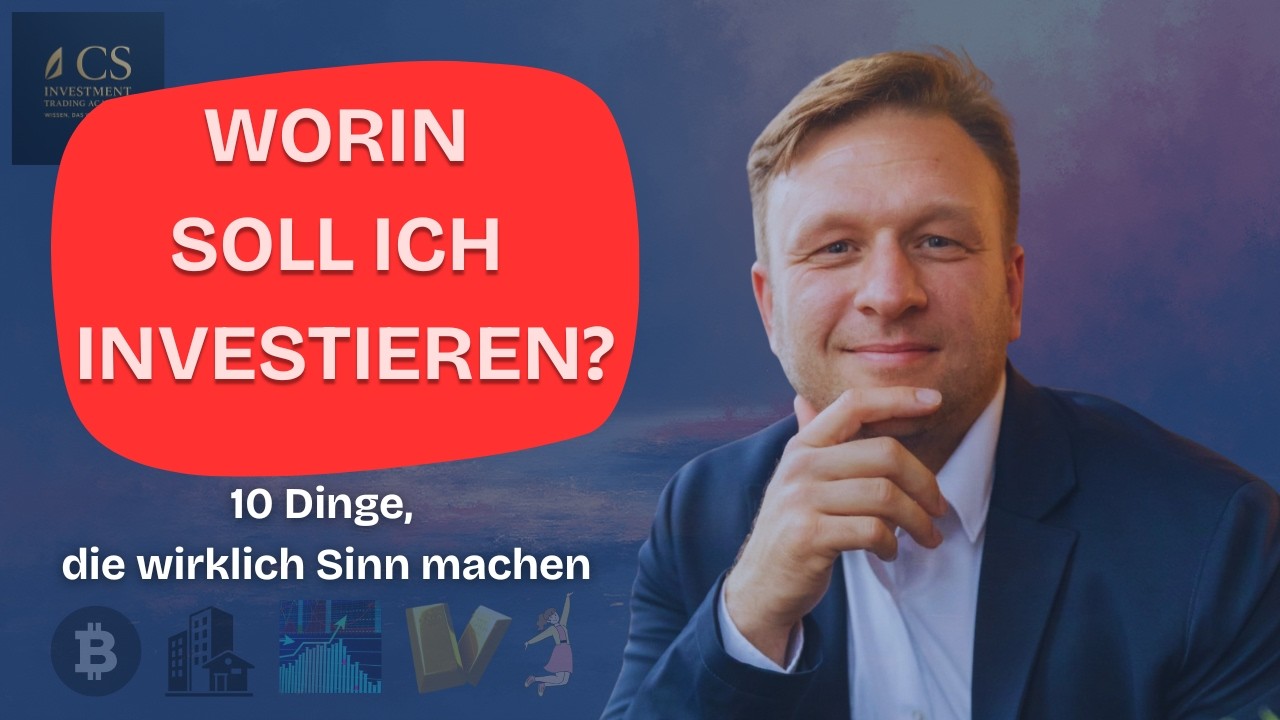 Worin investieren 2025? &ndash; Die 10 besten M&ouml;glichkeiten mit Sinn und System