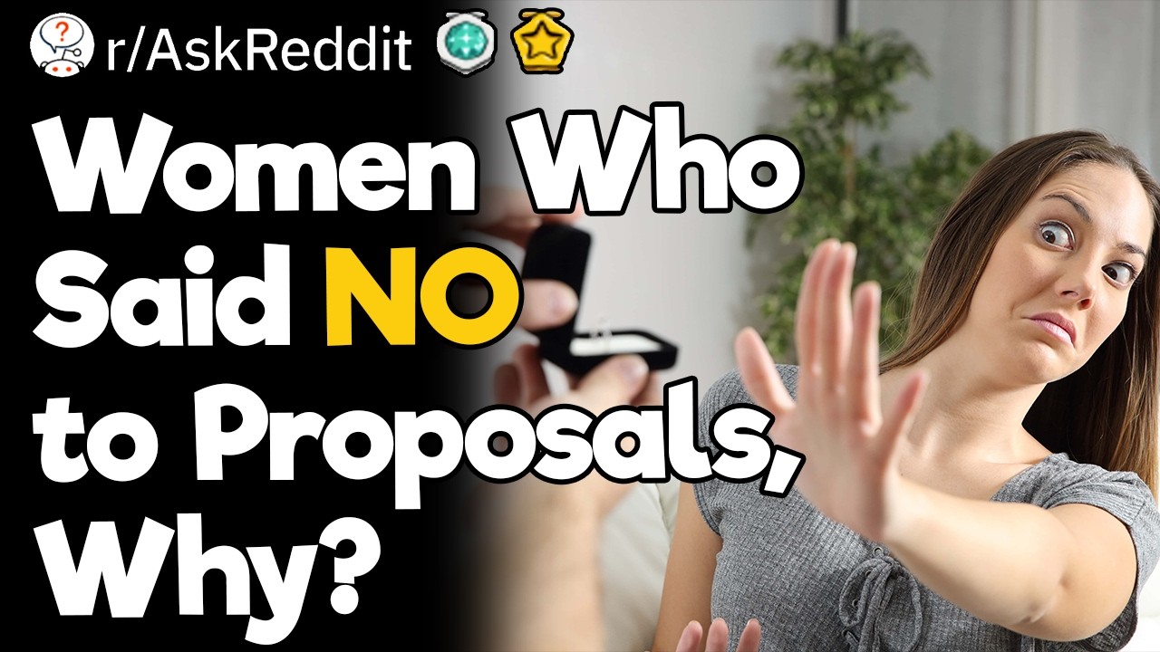 Women Who Said NO to Proposals, Why?