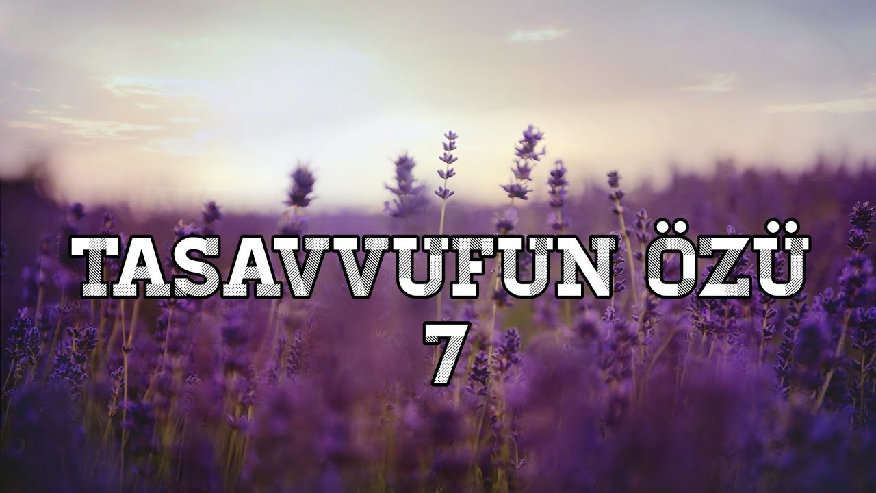 Tasavvufun Özü-7 Namazın Önemi (İşte Namaza Başlamanın Tam Zamanı)