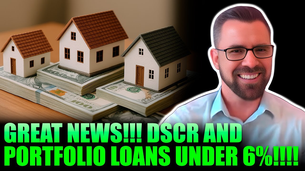 GREAT NEWS!!! DSCR and Portfolio Loans UNDER 6%!!!!