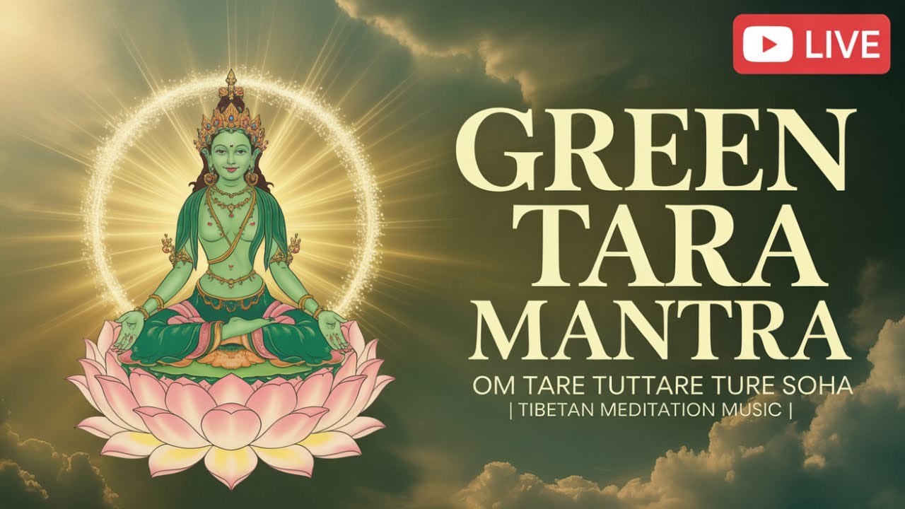 ✨ LIVE | Om Tare Tuttare Ture Soha | Green Tara Heart Mantra | Peace & Spiritual Healing