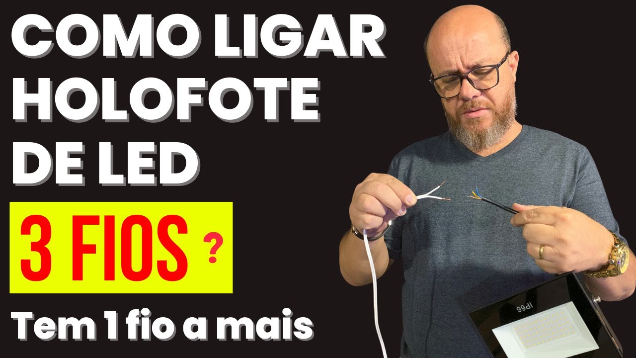 COMO LIGAR HOLOFOTE DE LED - Ele veio com 3 fios