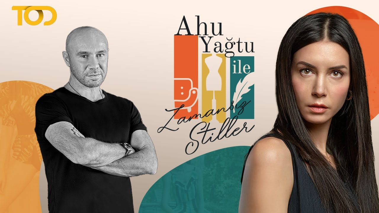 Ahu Yağtu ile Zamansız Stiller 6. Bölüm - Mahmut Anlar