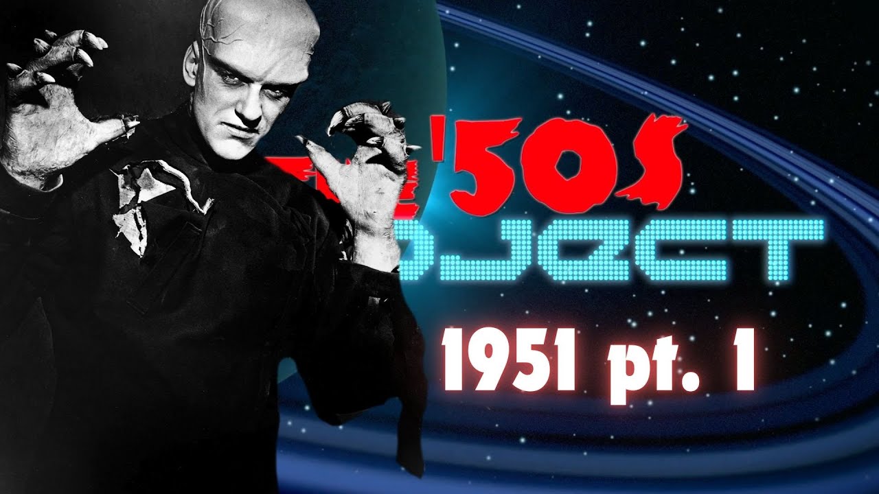 The '50s Project - Watching EVERY '50s Horror & Sci-Fi Film - 1951, pt. 1