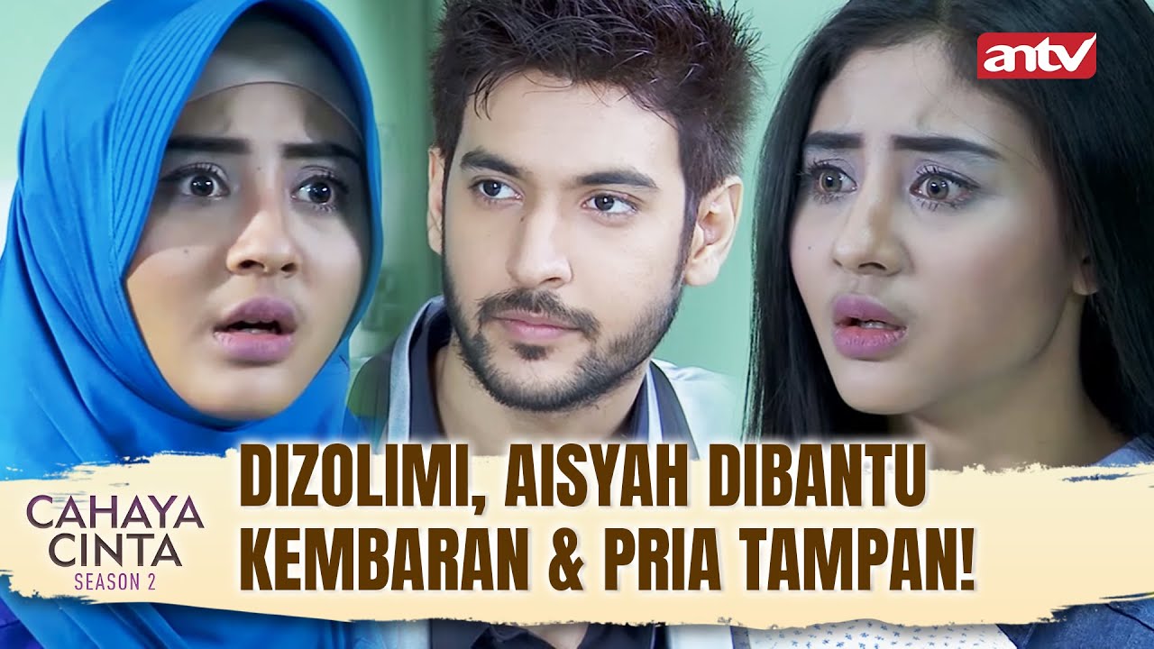 Aisyah Punya Kembaran dan Diselamatin Pria Tampan?! | Cahaya Cinta S2 Eps 01 FULL