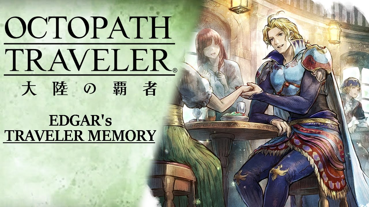 [ENG Subs] Octopath Traveler: CotC | Воспоминания Эдгара Путешественника