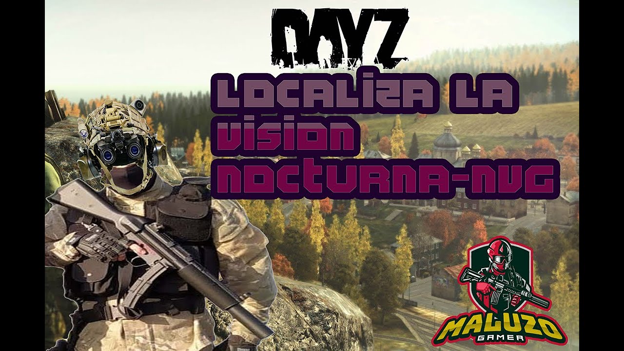 Donde encontrar Vision nocturna DAYZ how to find Night Vision Googles NVG