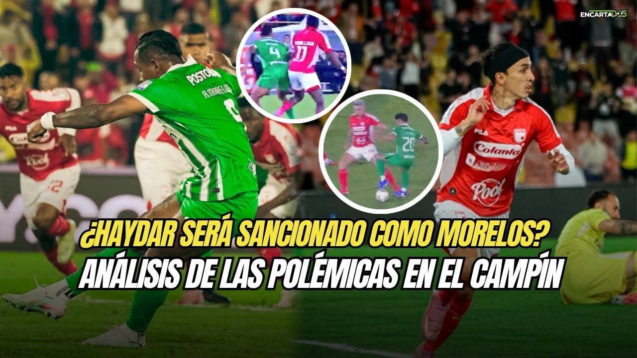 ¿Haydar será sancionado como Morelos? Análisis de las polémicas en El Campín