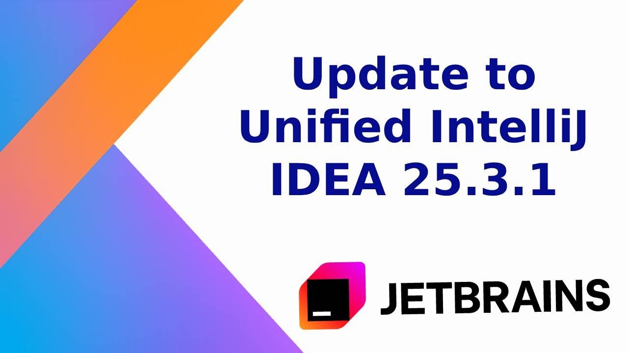 How to update IntelliJ Idea community edition 2025.2.6 to unified IntelliJ IDEA 2025.3.1? #intellij