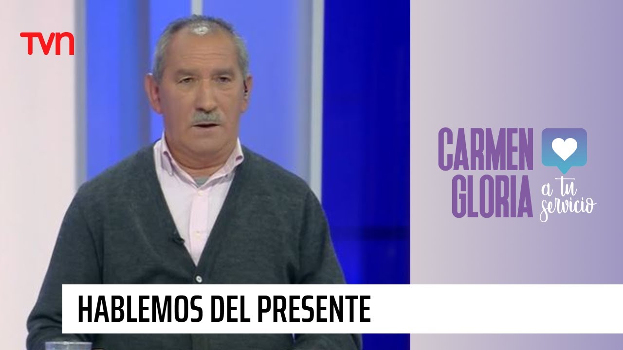 Hablemos del presente | Carmen Gloria a tu servicio