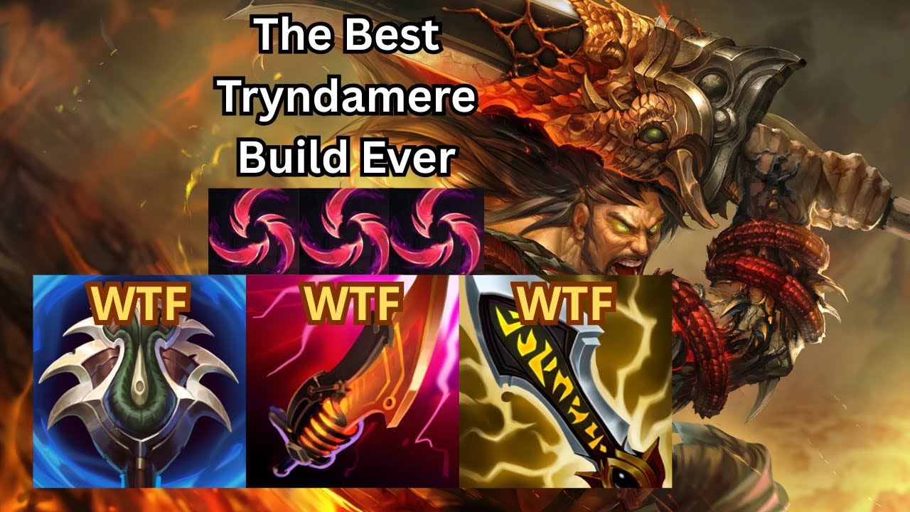 THE BEST TRYNDAMERE BUILD EVER