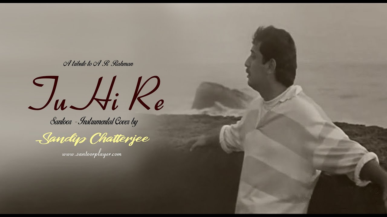 A Tribute to A R Rahman I Santoor - Instrumental Cover I Sandip Chatterjee I Tu Hi Re - BOMBAY