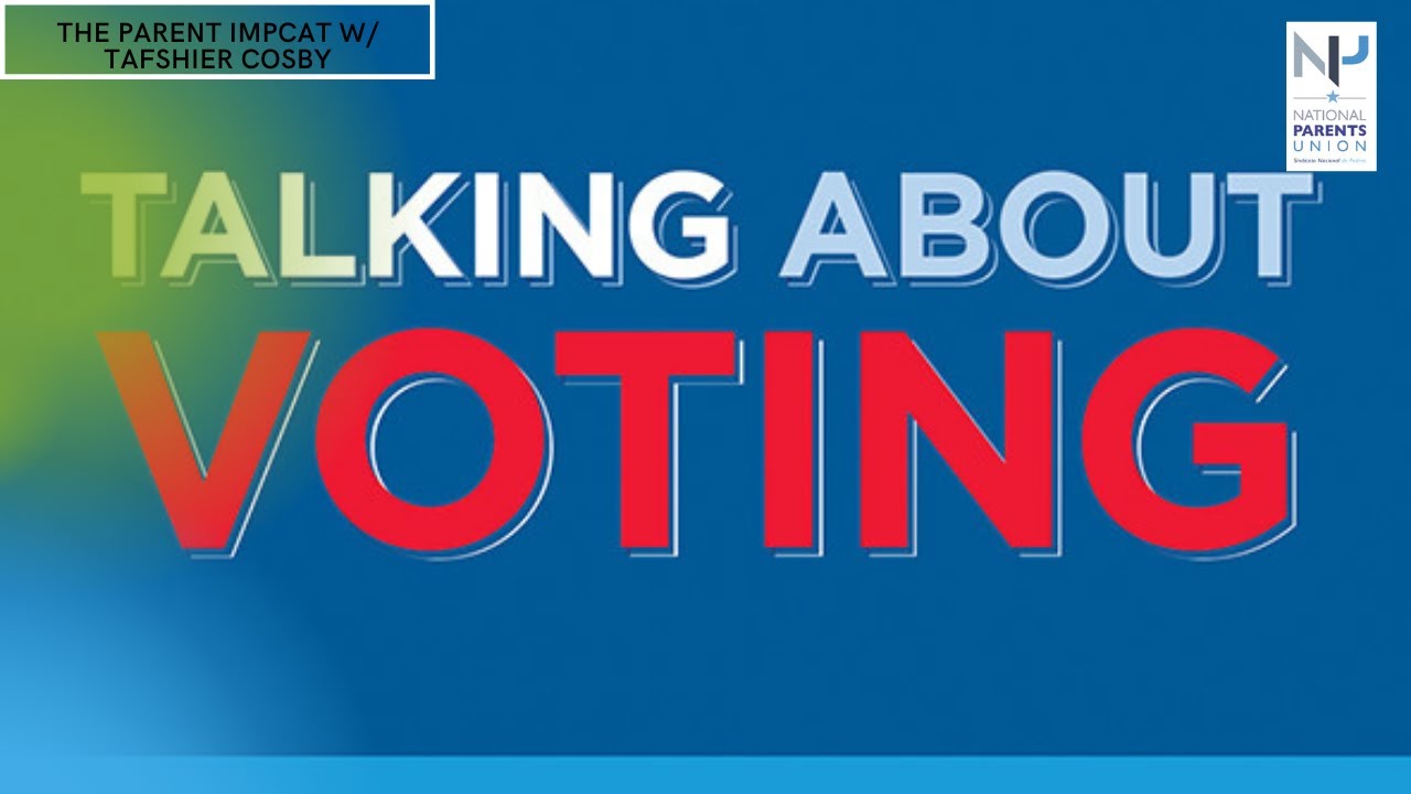 Every Family Votes Campaign | The Parent Impact