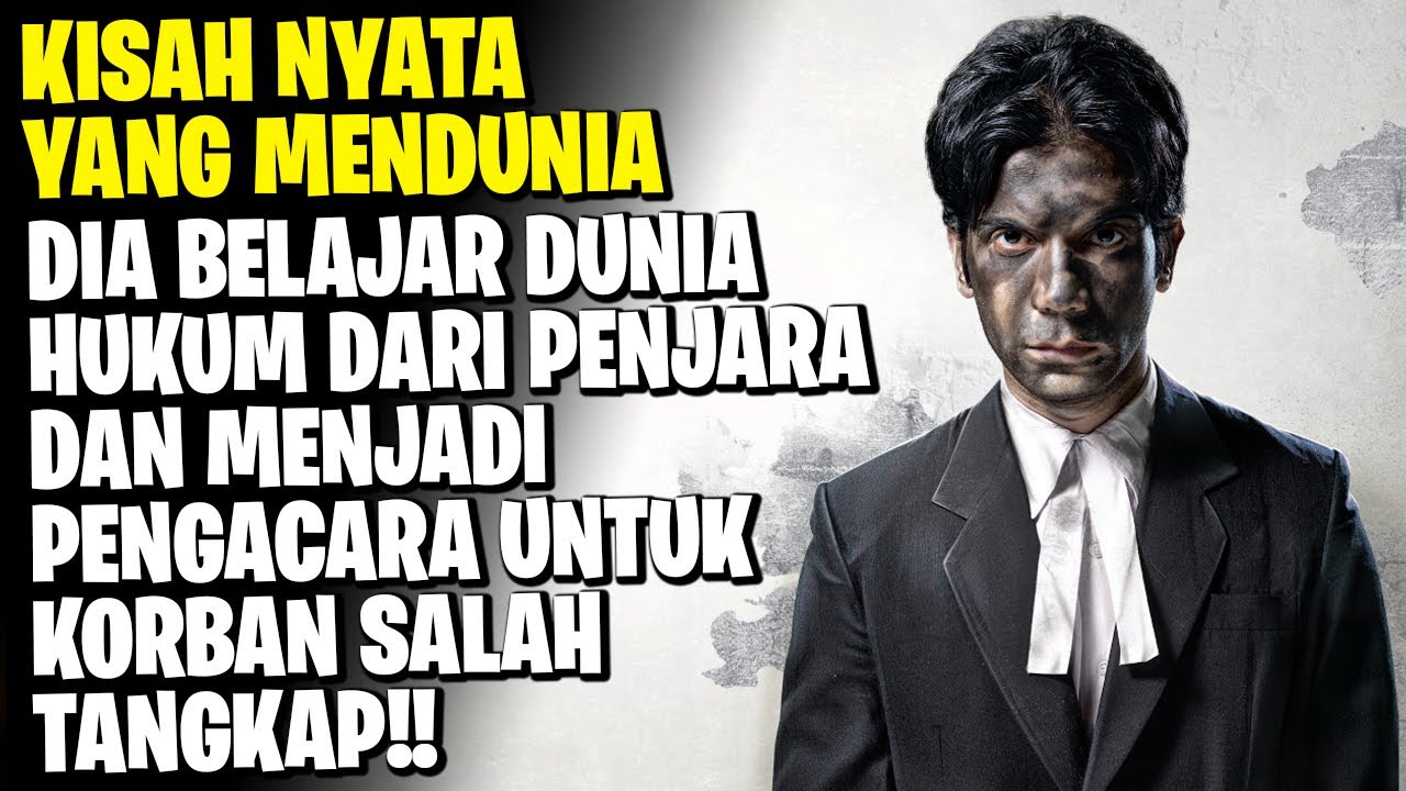 Kisah Nyata - Ketika Mantan Napi Belajar Jadi Pengacara Untuk Bela Orang Miskin
