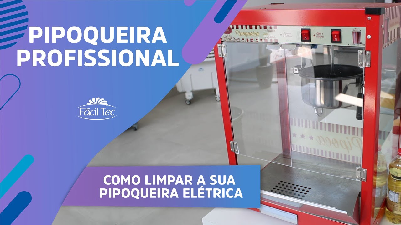 FácilTec | Pipoqueira Profissional | Como Limpar a Sua Pipoqueira Elétrica