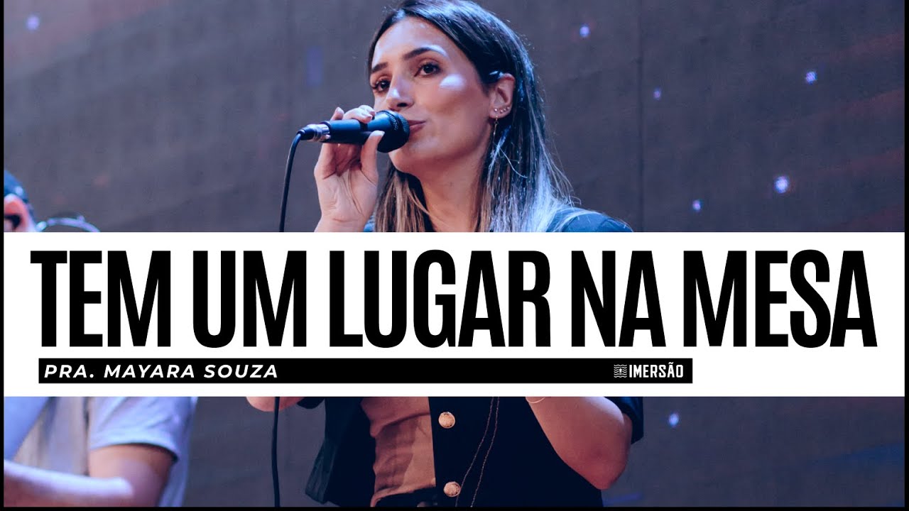 Tem lugar na mesa - Mayara Souza | Imersão - Abba Pai Church