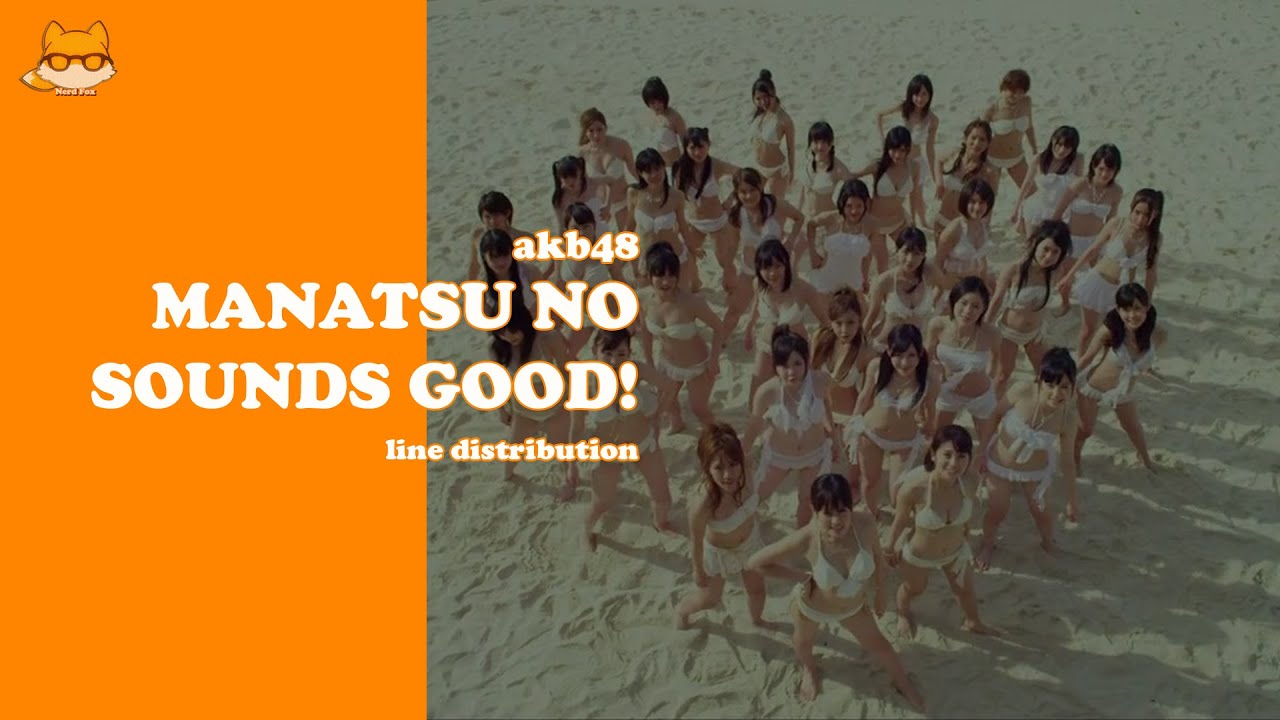 Line Distribution: AKB48 - Manatsu no Sounds Good