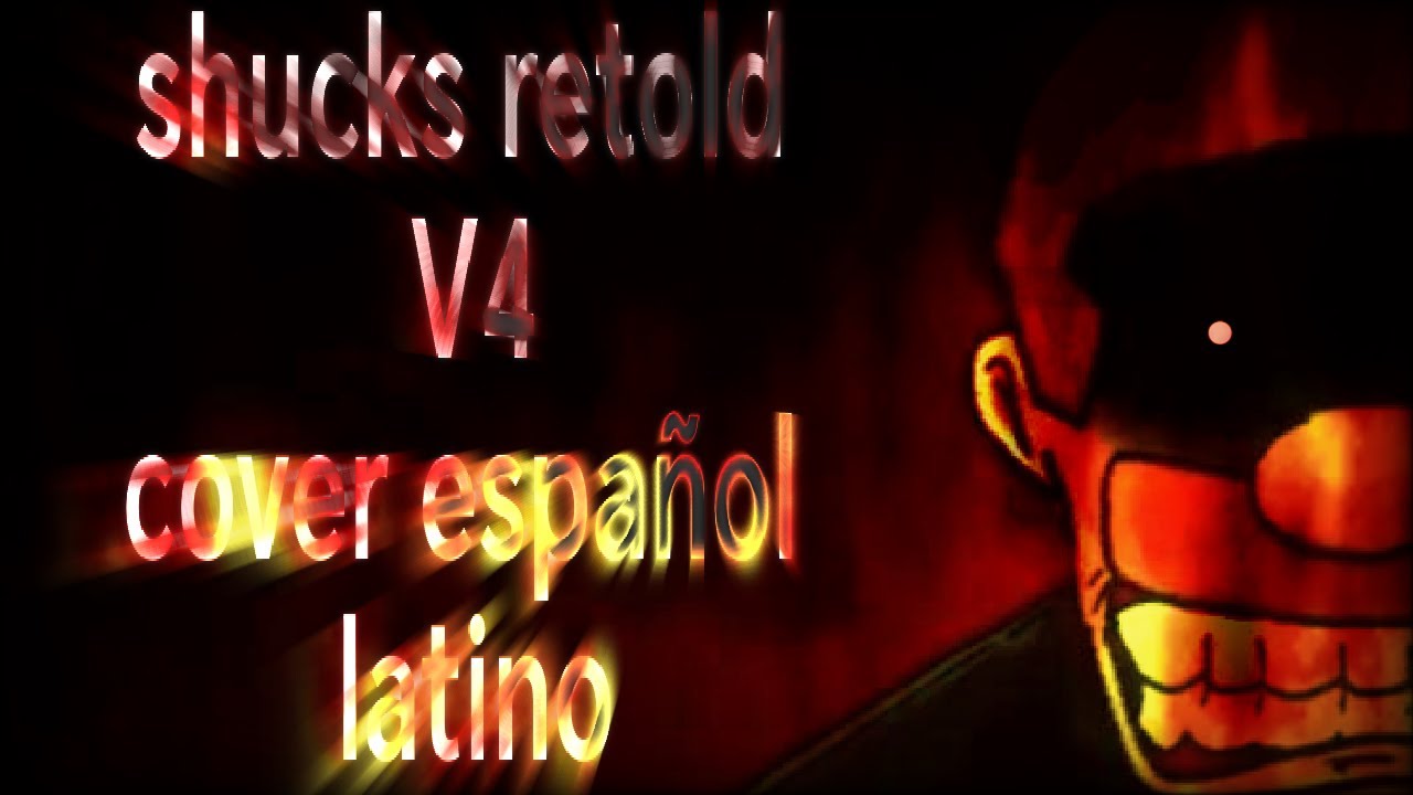 ||SHUCKS RETOLD V4|| cover español latino