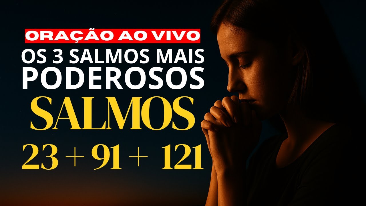 ⚠️NÃO DURMA SEM ORAR! Os 3 Salmos Mais Poderosos – AO VIVO 🙏