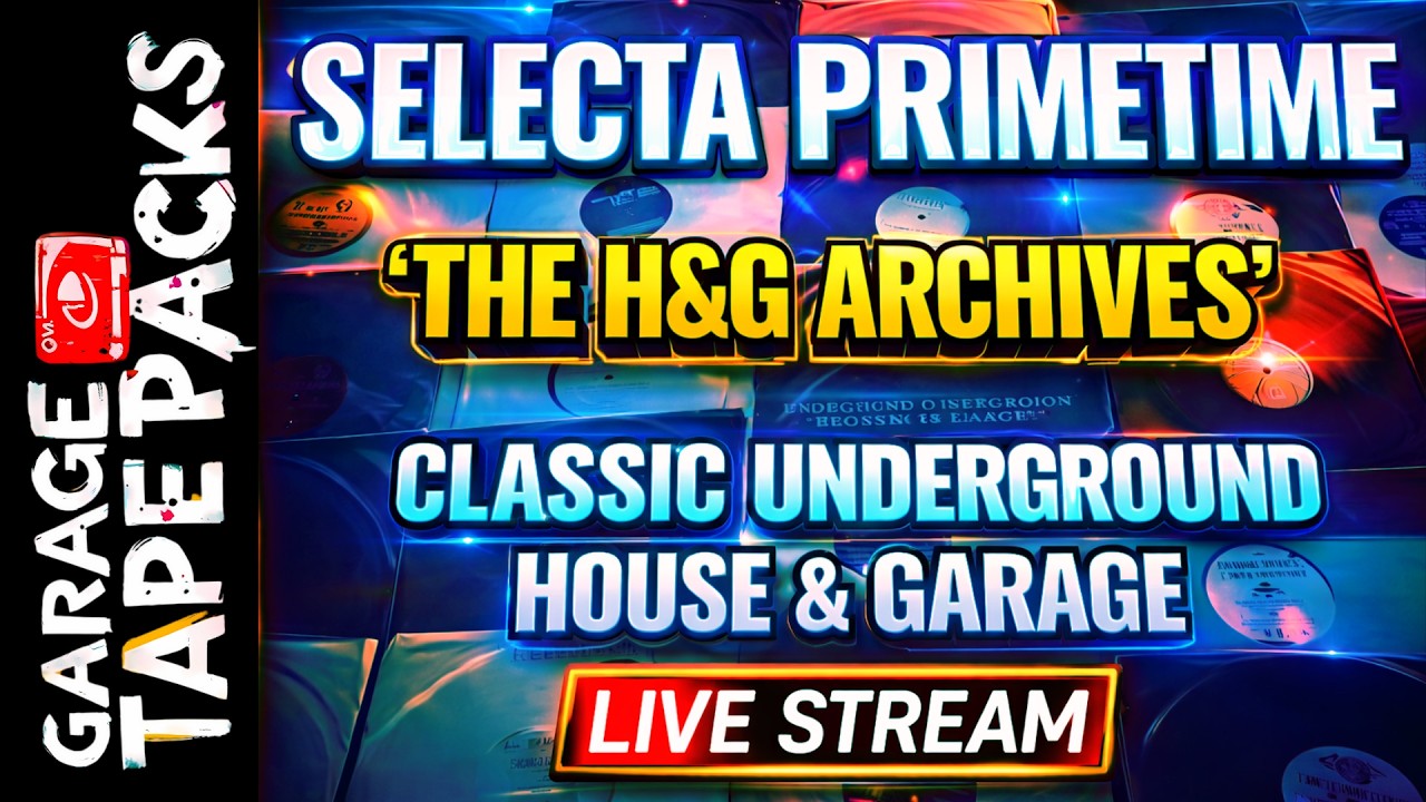 🔴 Selecta Primetime | 'The H&G Archives' Ep.3 | Classic Underground House & Garage | 2026