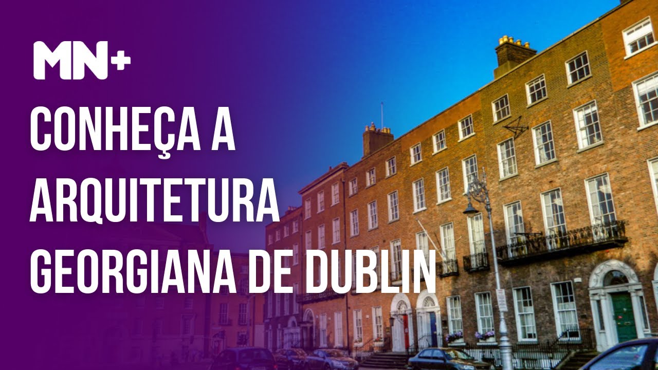 Conheça a arquitetura georgiana de Dublin, na Irlanda | Passaporte MN