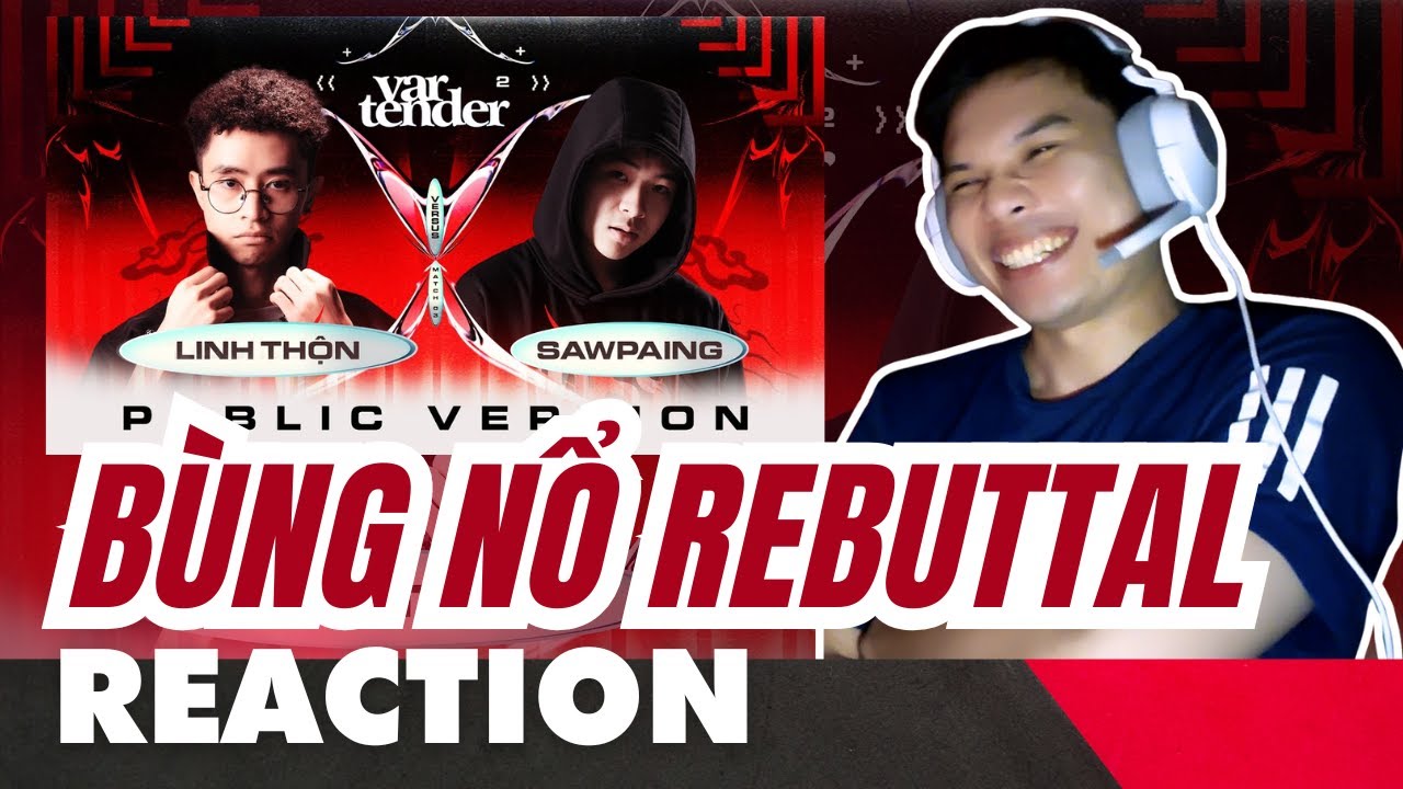 [Reaction] LINH THỘN vs SAWPAING - VAR TENDERS 2 | Xứng Đáng Main Event | Ha Rapfan