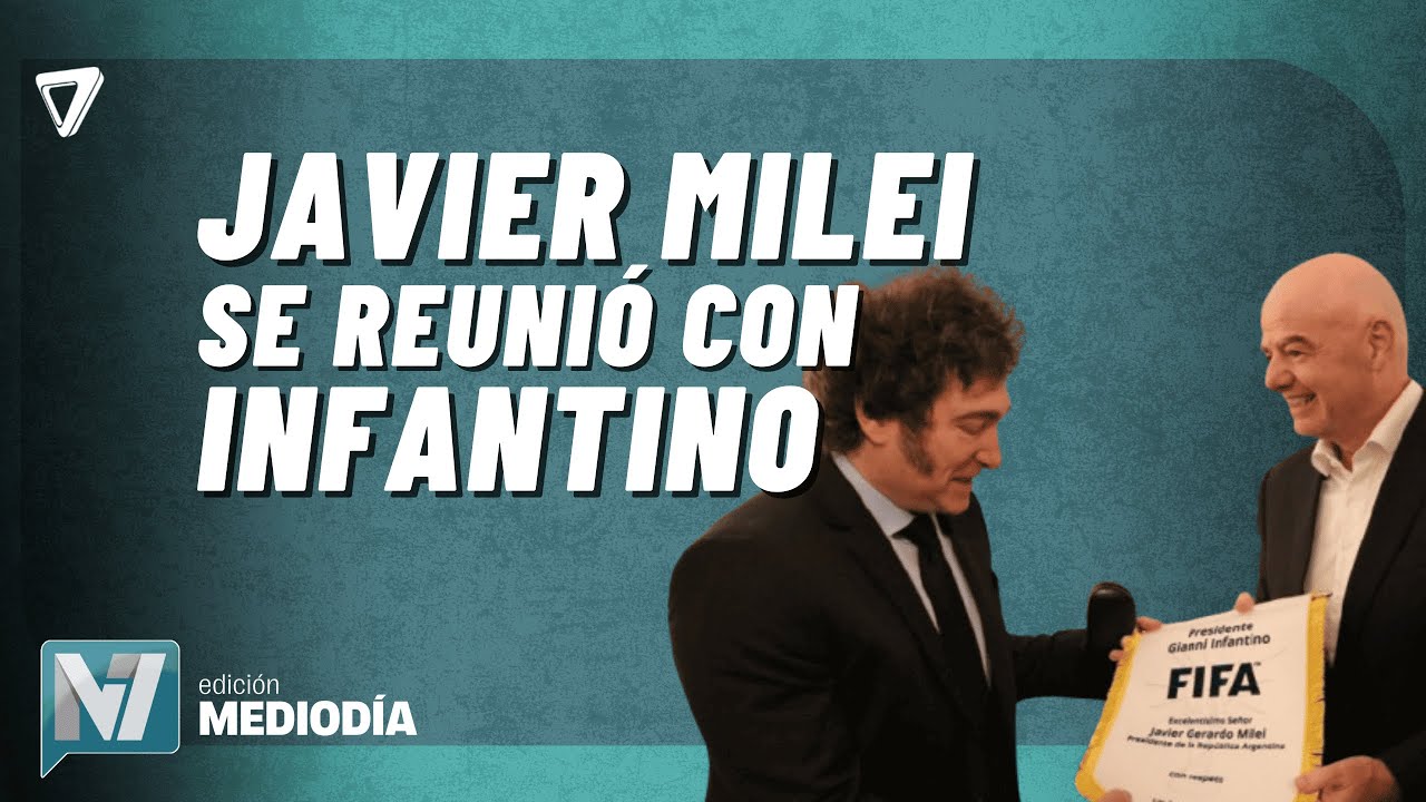 AHORA: Javier Milei se REUNIÓ con el presidente de la FIFA Gianni Infantino