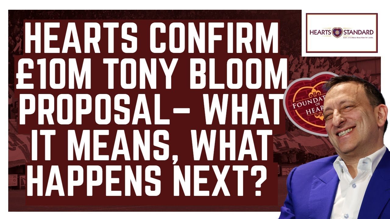 Hearts confirm £10m Tony Bloom proposal | What it means and what happens next
