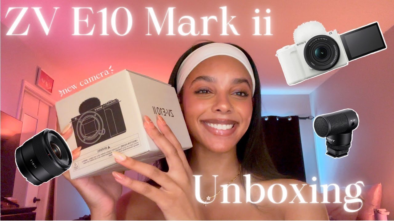 NEW! SONY ZV E10 II Unboxing & First Impressions