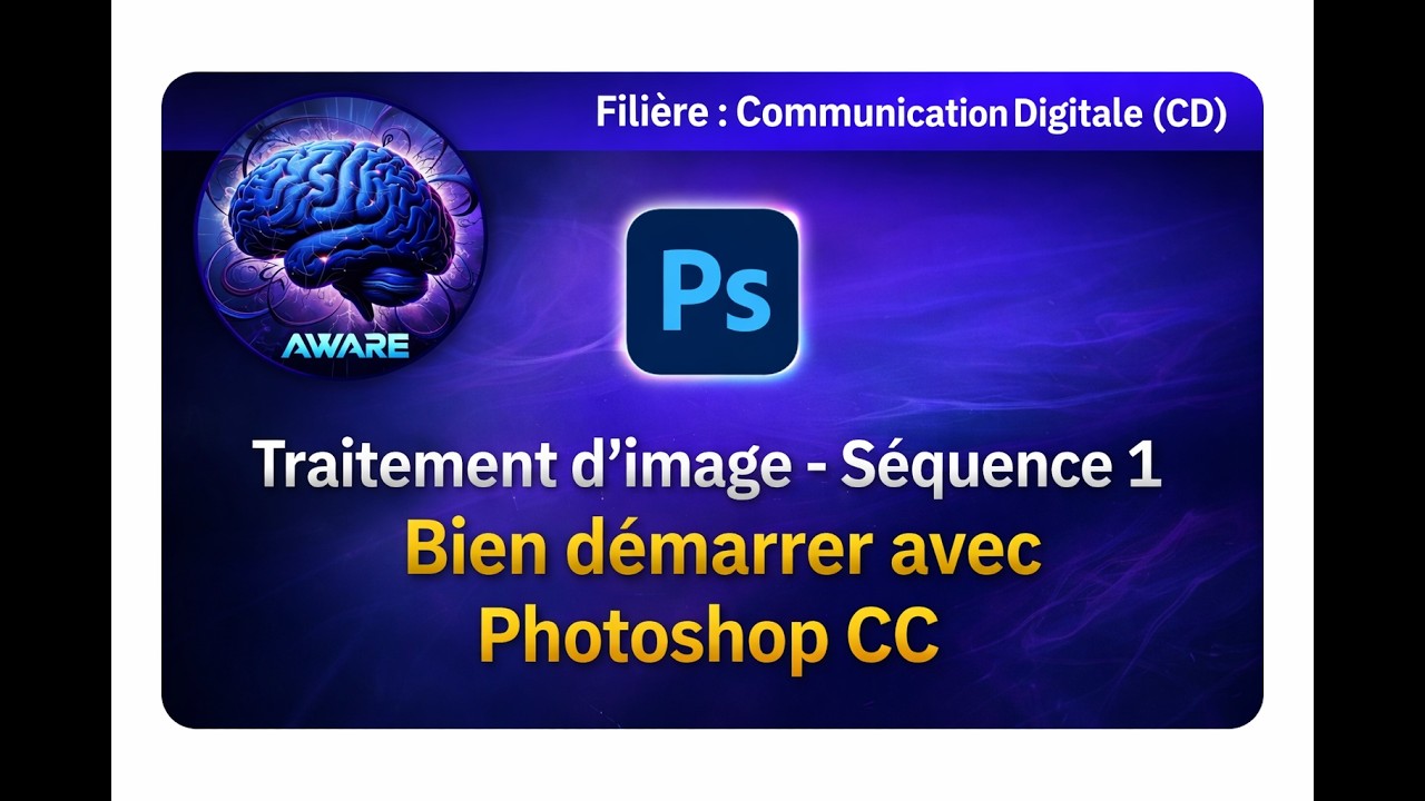 🔵CD S2  Traitement d’image – Séquence 1 | Bien démarrer avec Photoshop CC