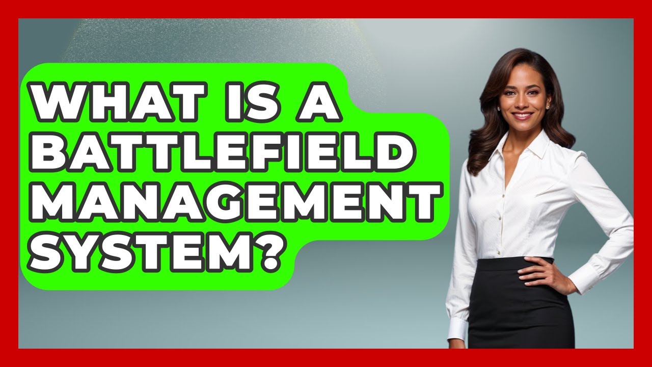 What Is A Battlefield Management System? - Tactical Warfare Experts