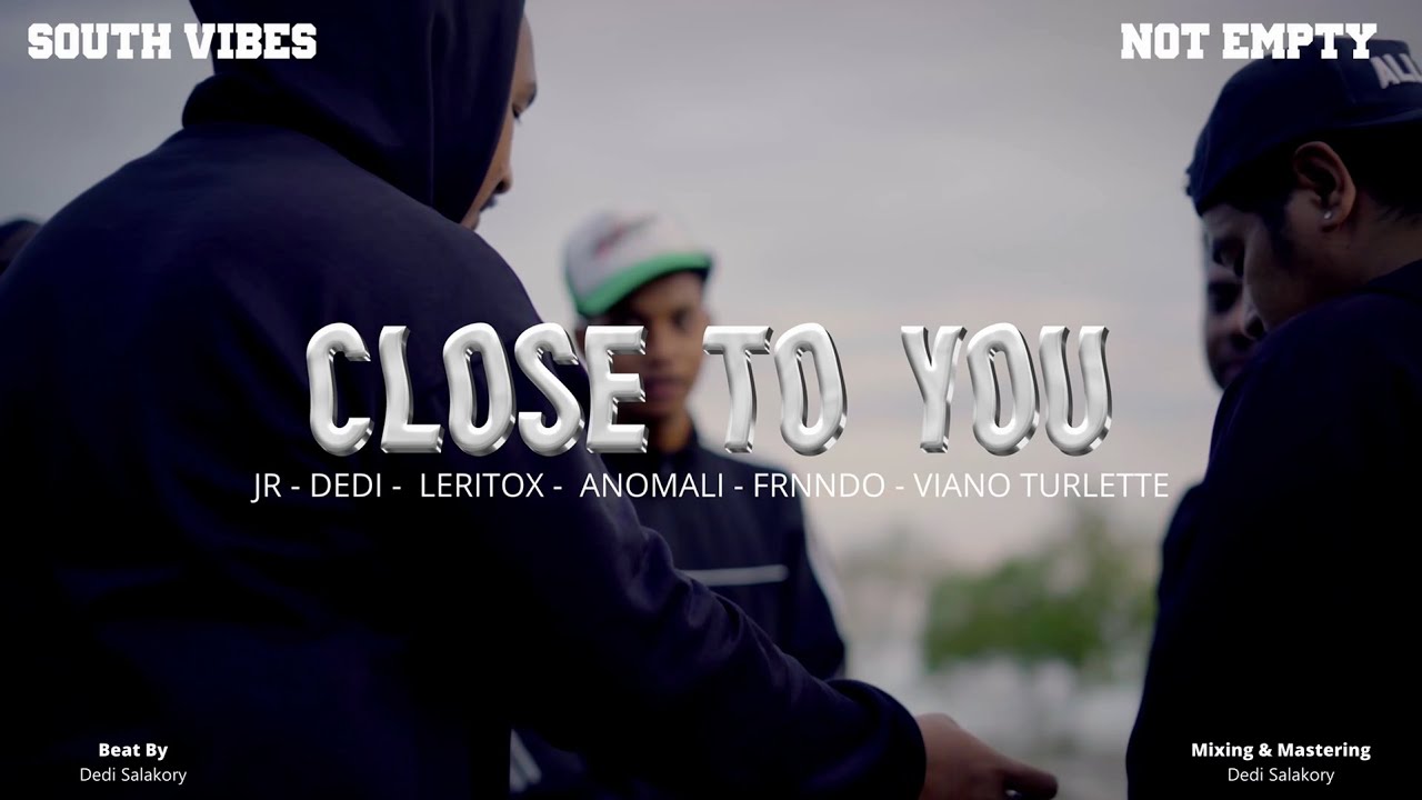 SOUTH VIBES - CLOSE TO YOU FT NOT EMPTY