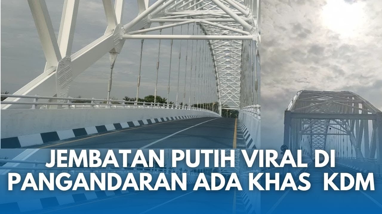 BANGUNANNYA CIRI KHAS KDM BANGET! Jembatan Viral Sodongkopo Pangandaran, Putih & Lengkungnya